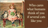 STICKER: Who cares what humans think of you if several cats!