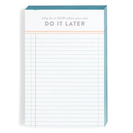 Do It Later 4x6 Notepad