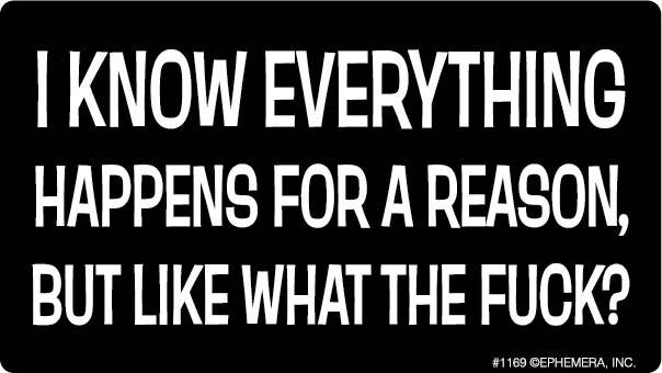 Sticker: I know everthing happens for a reason